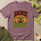 Dirt Makes Me Happy T-Shirt