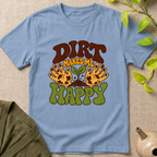 Dirt Makes Me Happy T-Shirt