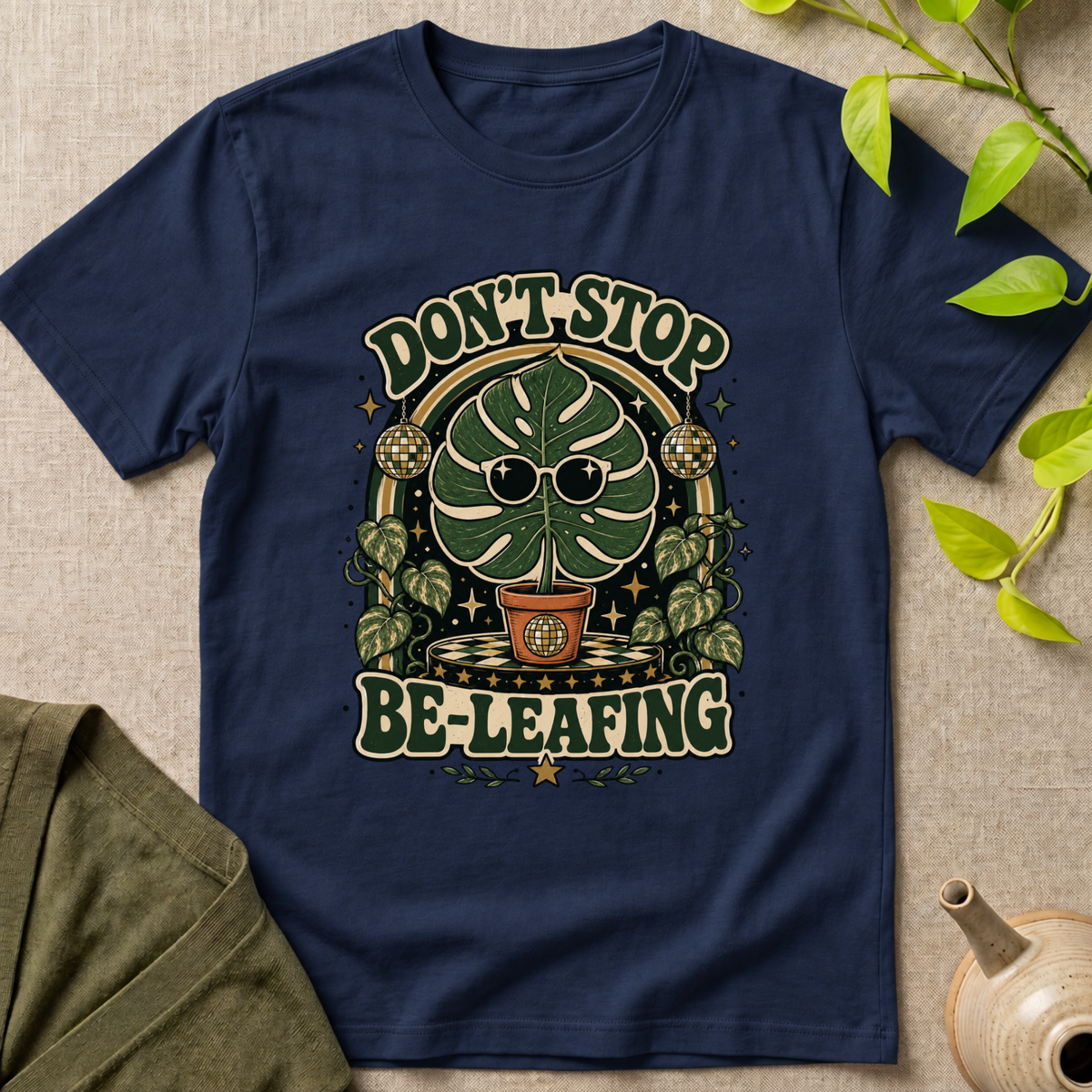 Don't Stop Be Leafing  T-Shirt