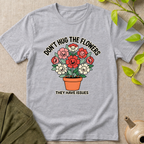 Flowers Issues T-Shirt