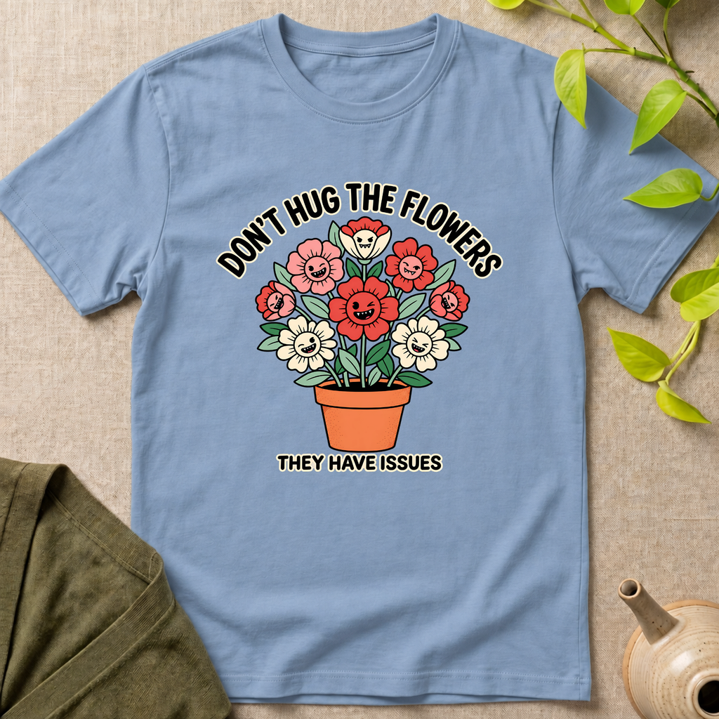 Flowers Issues T-Shirt