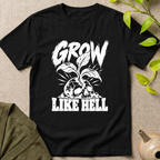 Grow Like Hell T-Shirt
