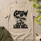 Grow Like Hell T-Shirt