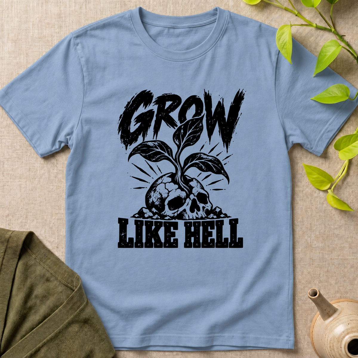 Grow Like Hell T-Shirt