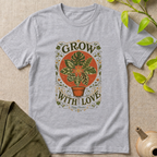 Grow With Love T-Shirt
