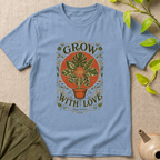 Grow With Love T-Shirt
