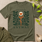 Growing Anyway T-Shirt