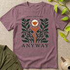 Growing Anyway T-Shirt