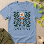 Growing Anyway T-Shirt