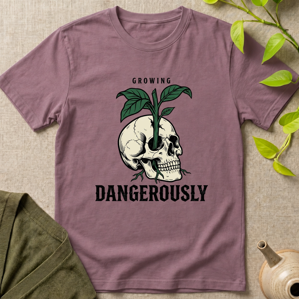 Growing Dangerously T-Shirt