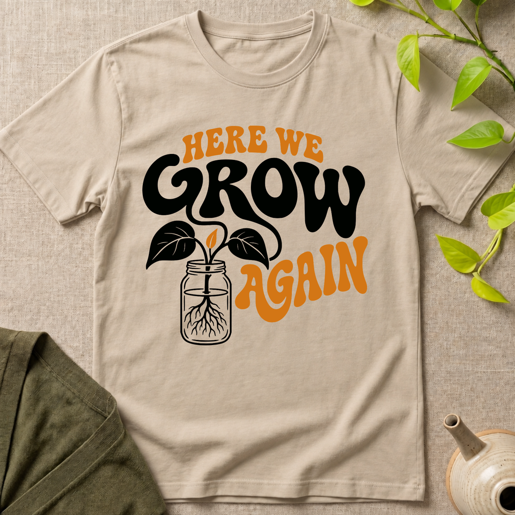 Here We Grow T-Shirt