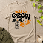 Here We Grow T-Shirt