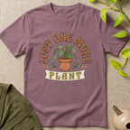 Just One More Plant T-Shirt