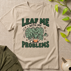 Leaf Me T-Shirt
