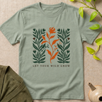 Let Your Wild Grow T-Shirt