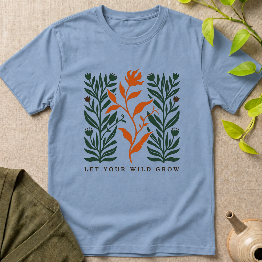 Let Your Wild Grow T-Shirt