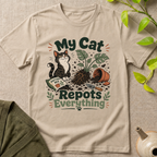 My Cat Repots Everything T-Shirt