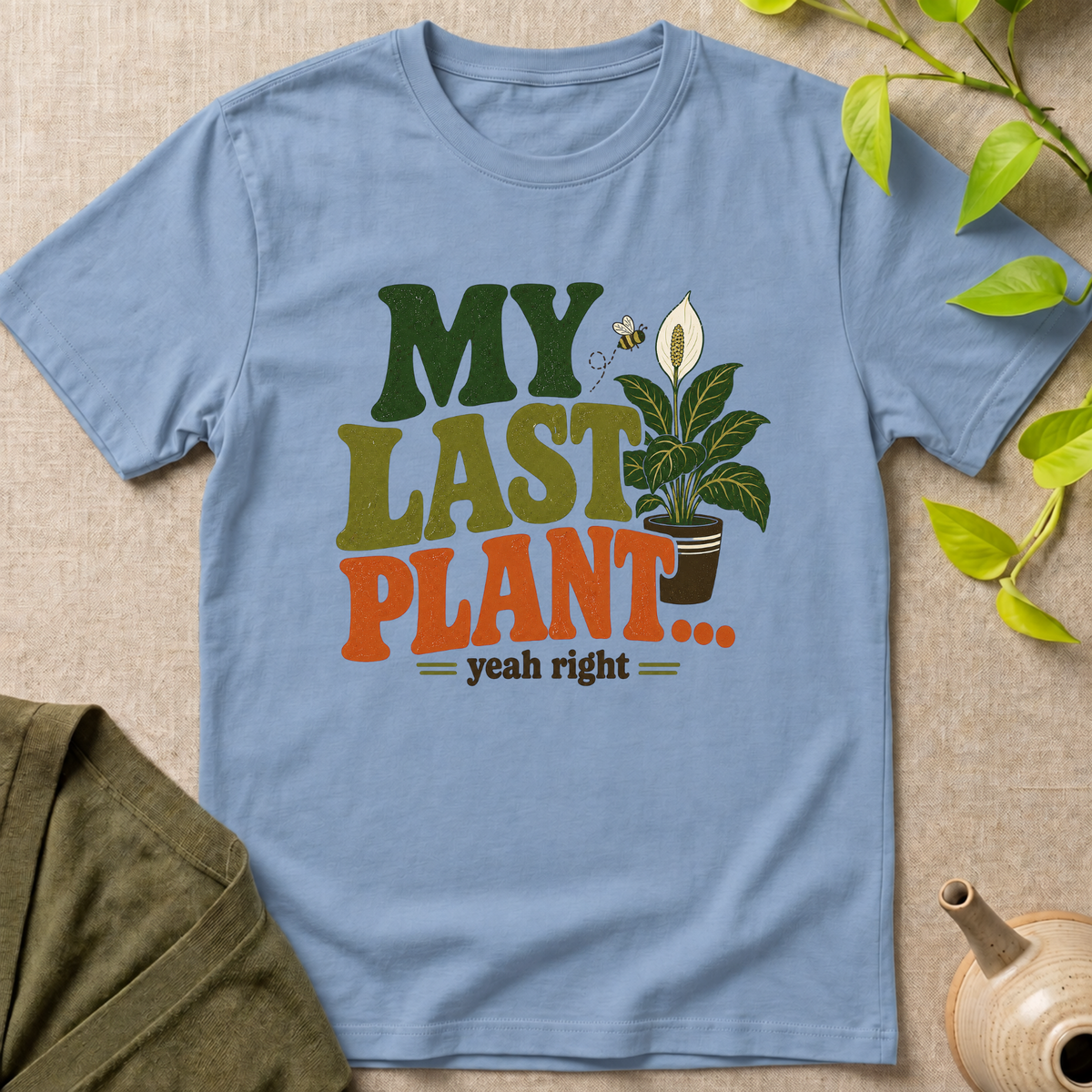 My Last Plant T-Shirt