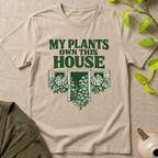 My Plants Own This House T-Shirt
