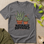 Naturally Difficult T-Shirt
