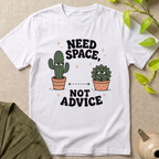 Need Space Not Advice T-Shirt
