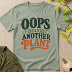 Oops I Bought Another Plant T-Shirt