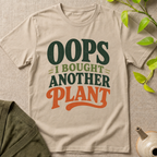 Oops I Bought Another Plant T-Shirt