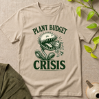 Plant Budget Crisis T-Shirt