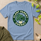 Plant Parent Energy T-Shirt