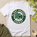 Plant Parent Energy T-Shirt