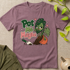 Pot Me Maybe  T-Shirt