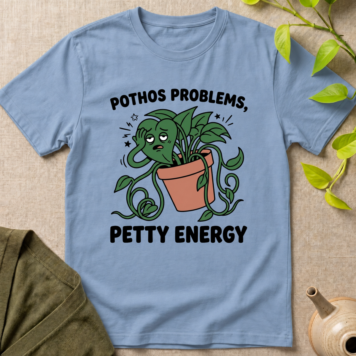 Pothos Problems Petty Energy T-Shirt