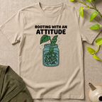Rooting With An Attitude T-Shirt