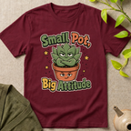 Small Pot Big Attitude T-Shirt