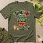 Small Pot Big Attitude T-Shirt