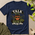 Talk Dirt To Me  T-Shirt