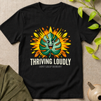 Thriving Loudly T-Shirt
