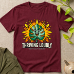 Thriving Loudly T-Shirt