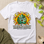 Thriving Loudly T-Shirt