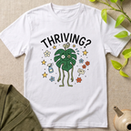 Thriving? T-Shirt