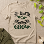 Til Death We Grow T-Shirt