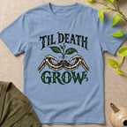 Til Death We Grow T-Shirt
