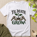Til Death We Grow T-Shirt