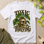 Toxic And Thriving T-Shirt