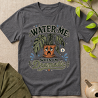 Water Me T-Shirt
