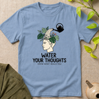 Water Your Thoughts T-Shirt