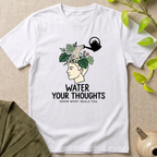 Water Your Thoughts T-Shirt