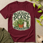 Yes, I Bought Another Plant T-Shirt
