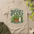Yes, I Bought Another Plant T-Shirt