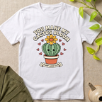You Make My T-Shirt